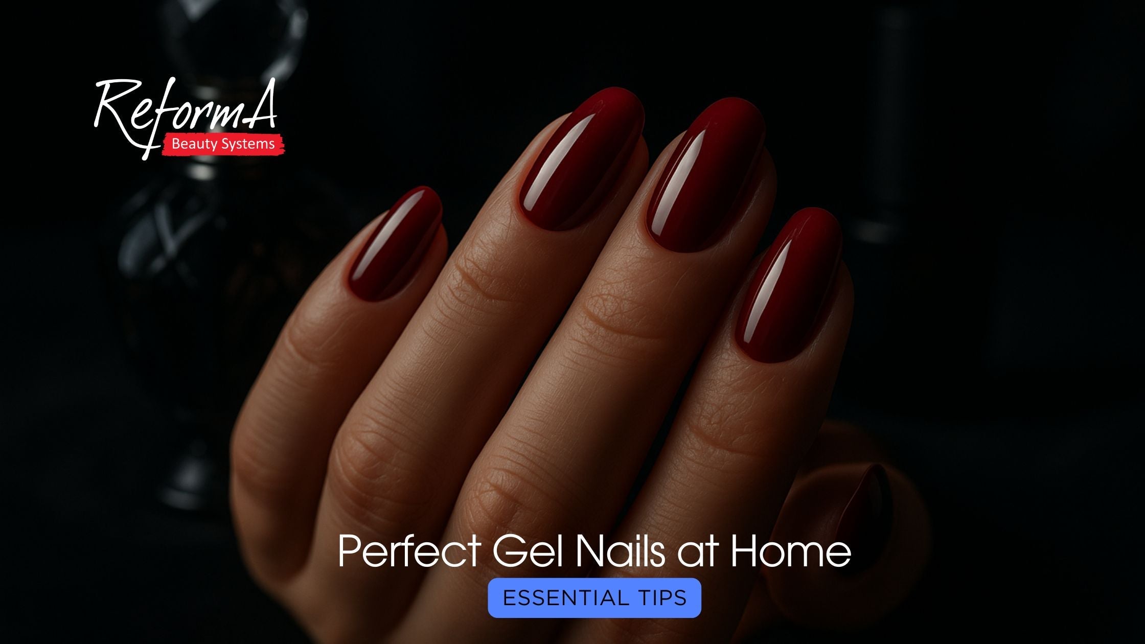 Essential Tips for Perfect Gel Nails at Home