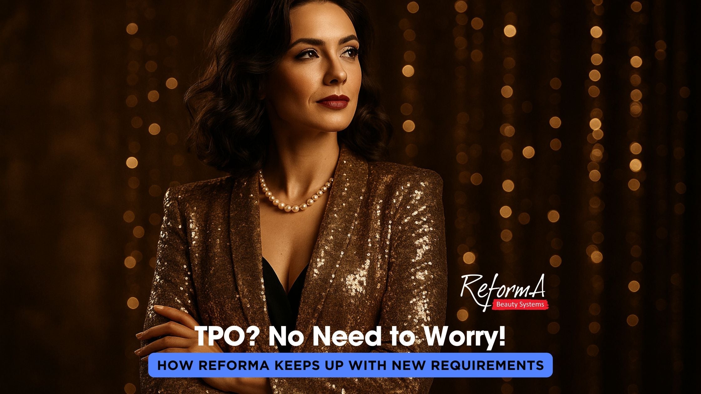 TPO? No Need to Worry! How ReformA Keeps Up with New Requirements