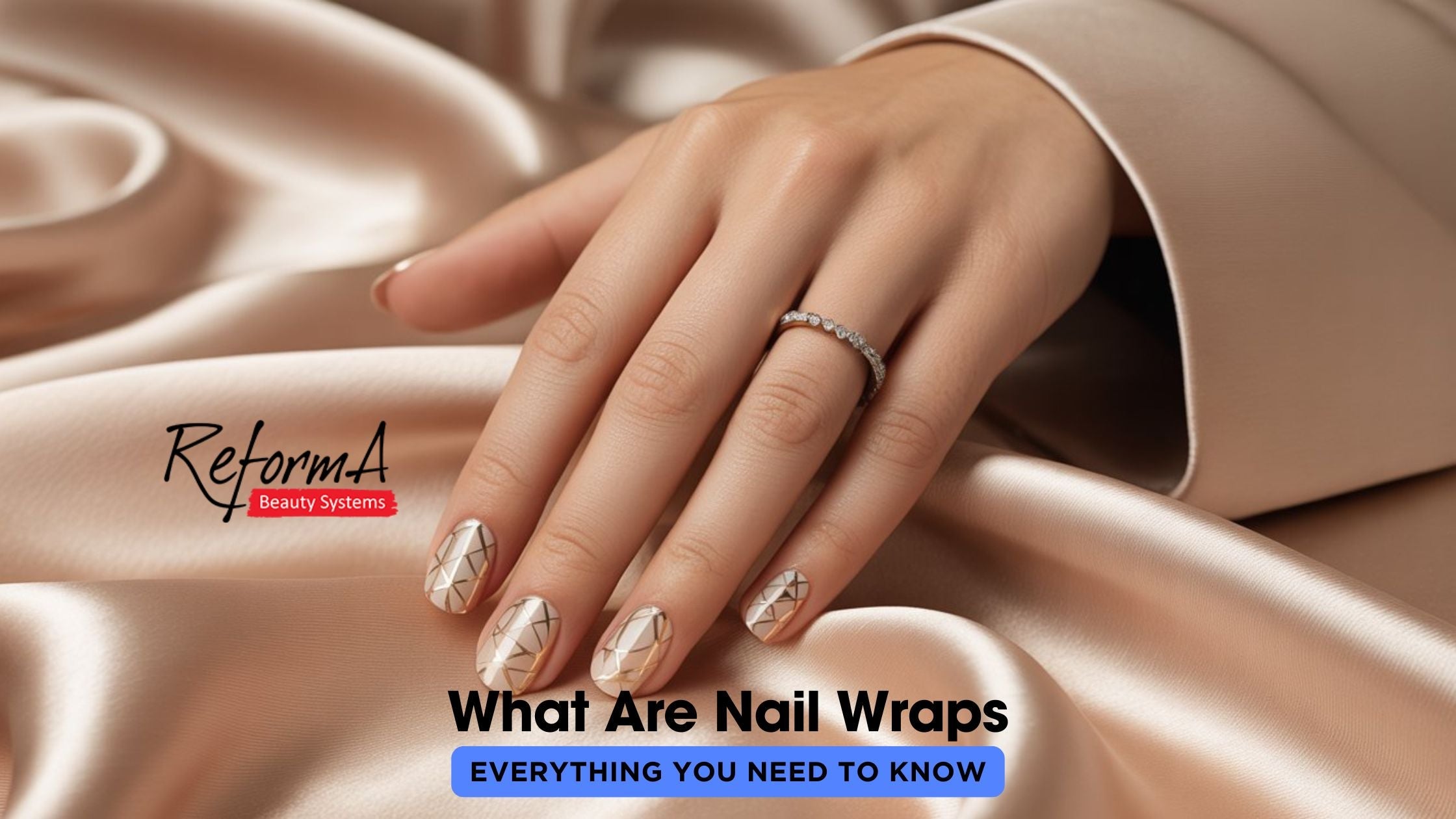 What Are Nail Wraps – Everything You Need to Know