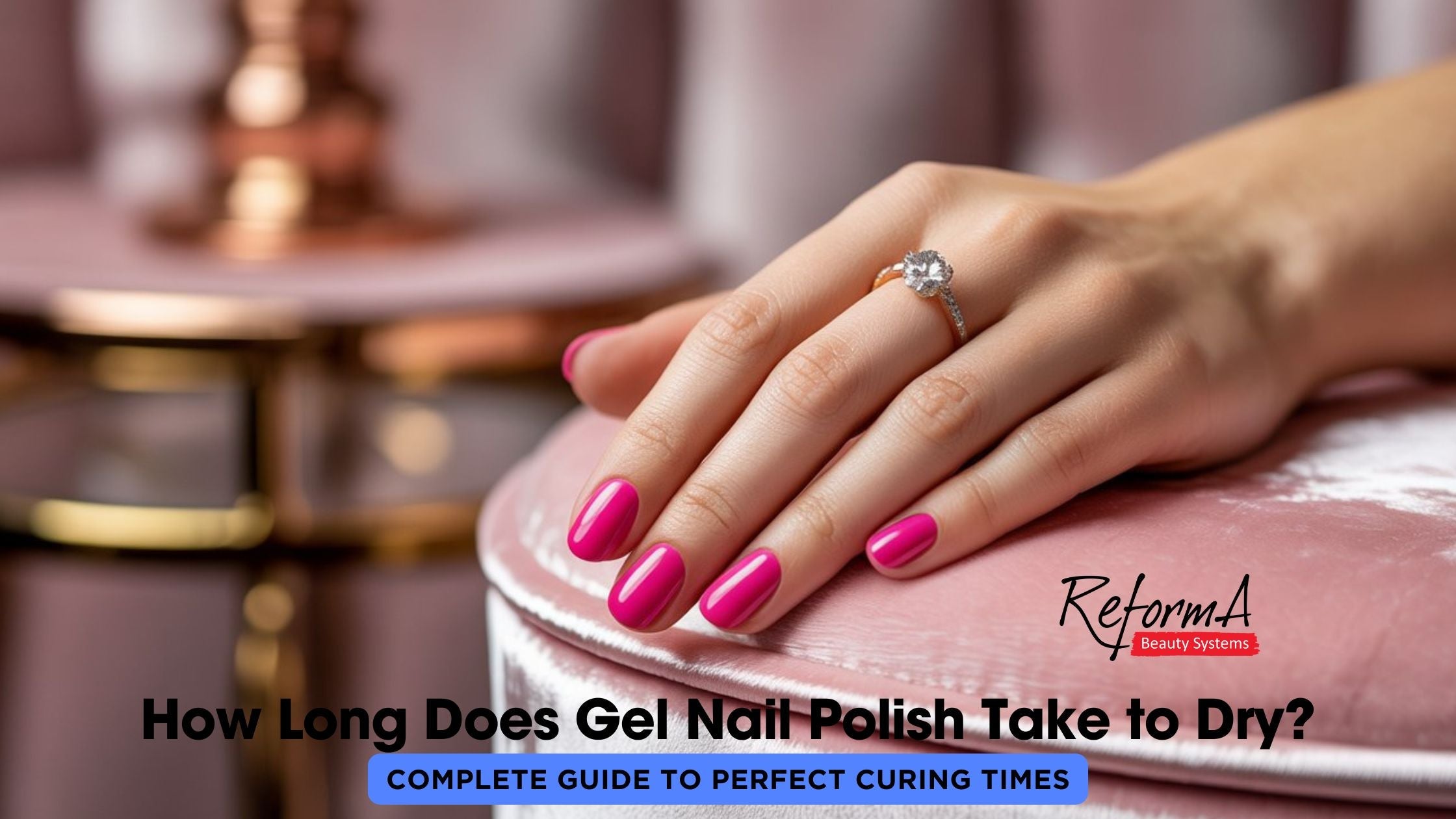 How Long Does Gel Nail Polish Take to Dry? Complete Guide to Perfect Curing Times